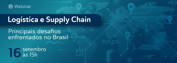 Logística e Supply Chain: Principais desafios  enfrentados no Brasil